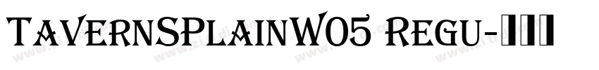 TavernSPlainW05 Regu字体转换